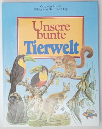 Unsere bunte Tierwelt.