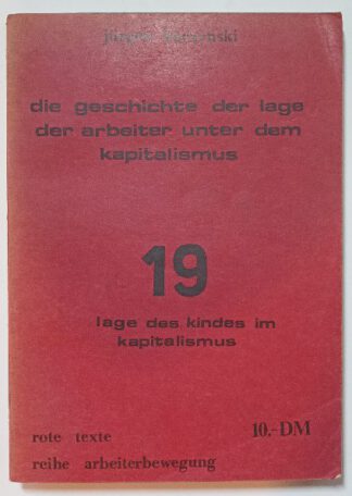 Die Geschichte der Lage der Arbeiter unter dem Kapitalismus Band 19: Lage des Kindes im Kapitalismus. 3