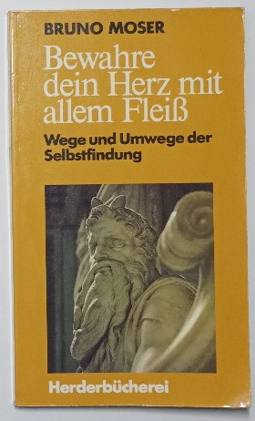 Bewahre dein Herz mit allem Fleiß – Wege und Umwege der Selbstfindung.