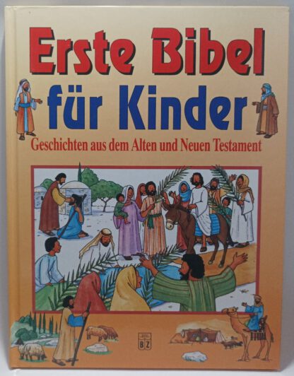 Erste Bibel Für Kinder – Geschichten aus dem Alten und Neuen Testament.
