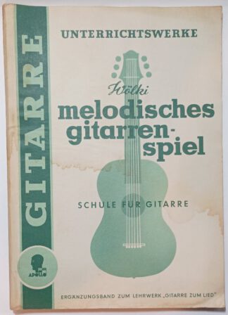 Melodisches Gitarrenspiel - Schule für Gitarre - Entwicklung des solistischen Musizierens und des Zusammenspiels mit 2 und 3 Gitarren.