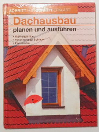 Dachausbau planen und ausführen – Wärmedämmung, Verkleidung der Schrägen, Innenausbau.