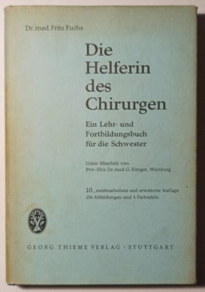 Die Helferin des Chirurgen – Ein Lehr- und Fortbildungsbuch für die Schwester.