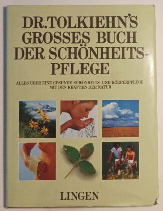 Dr. Tolkiehn´s großes Buch der Schönheitspflege.