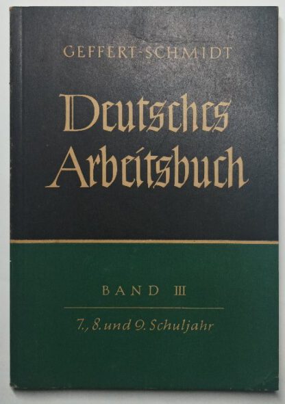 Deutsches Arbeitsbuch Band III – 7., 8. und 9. Schuljahr.