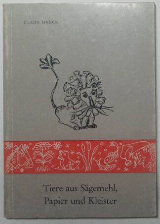 Tiere aus Sägemehl, Papier und Kleister.