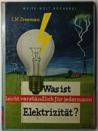 Was ist Elektrizität – Leicht verständlich für jedermann.