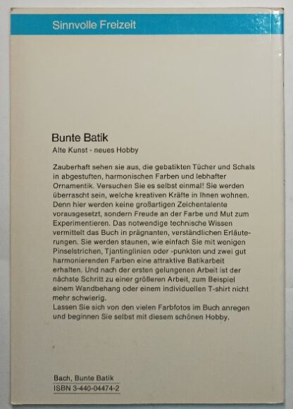 Bunte Batik – Alte Kunst – neues Hobby. 2