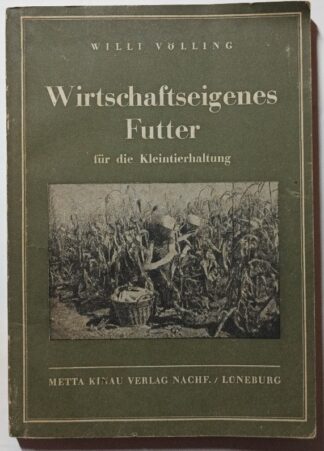 Wirtschaftseigenes Futter für die Kleintierhaltung.