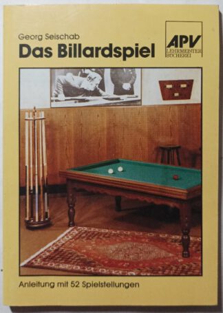 Das Billardspiel – Anleitung mit 52 Spielstellungen.