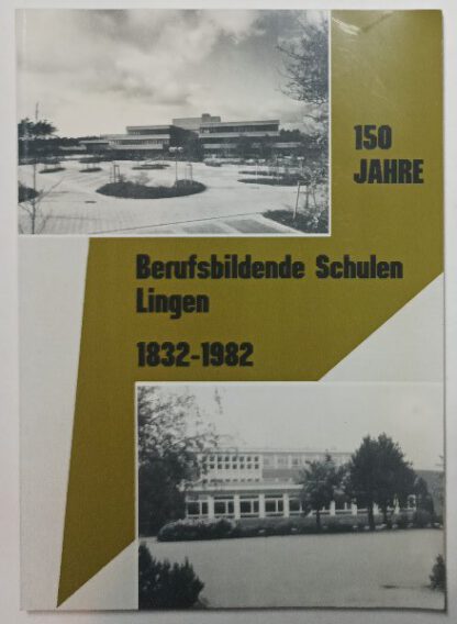 150 Jahre Berufsbildende Schulen Lingen 1832-1982.