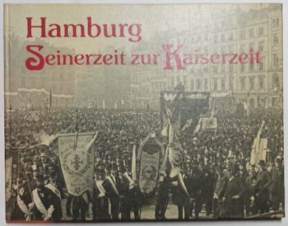 Hamburg – Seinerzeit zur Kaiserzeit.