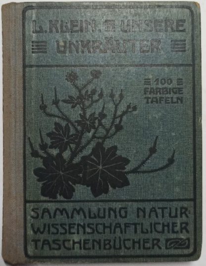 Unsere Unkräuter [Sammlung naturwissenschaftlicher Taschenbücher Band VII].