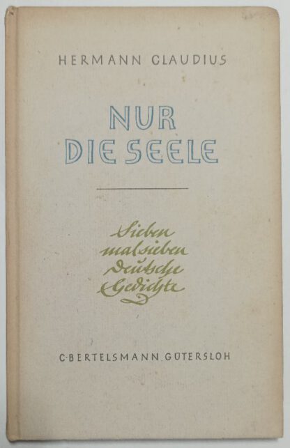 Nur die Seele – Sieben mal sieben deutsche Gedichte.