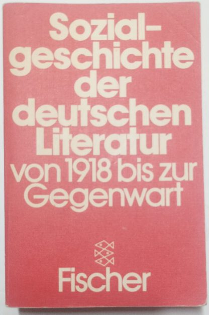Sozialgeschichte der deutschen Literatur von 1918 bis zur Gegenwart.