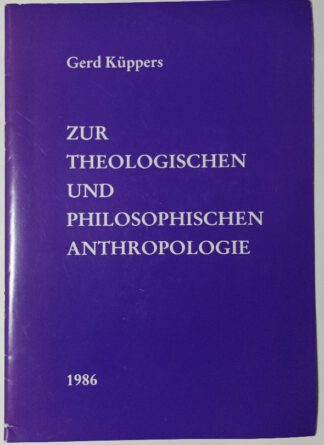 Zur theologischen und philosophischen Anthropologie.