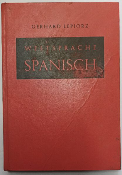 Weltsprache Spanisch – Modernes Lehrbuch für Jedermann