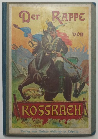 Der Rappe von Rossbach – eine historische Erzählung aus dem siebenjährigen Kriege.
