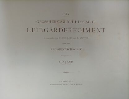 Das Grossherzoglich Hessische Leibgarderegiment in Aquarellen von C. Rochling und R. Knötel nebst einer Regimentschronik. 2