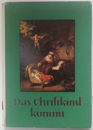 Das Christkind kommt – Geschichten, Verse und Lieder für die Weihnachtszeit.