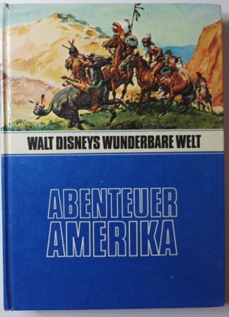 Walt Disneys wunderbare Welt – Abenteuer Amerika.