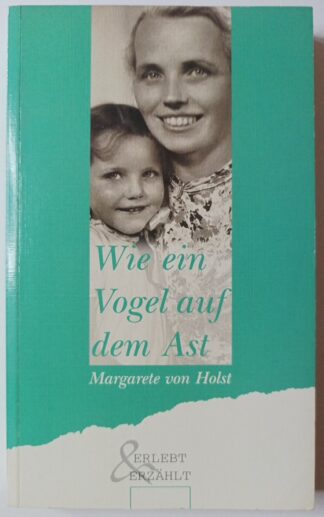 Wie ein Vogel auf dem Ast – Wunder im Leben einer Frau und Mutter.