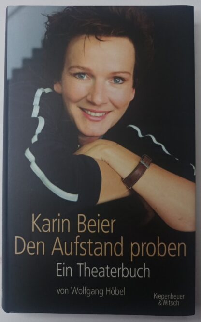 Karin Beier – Den Aufstand proben – Ein Theaterbuch [signiert].