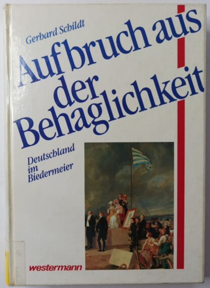 Aufbruch aus der Behaglichkeit – Deutschland im Biedermeier.