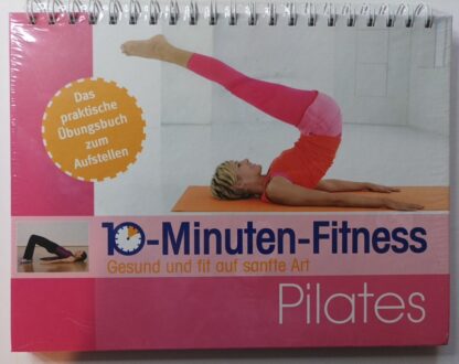 10-Minuten-Fitness – Gesund und fit auf sanfte Art – Pilates.