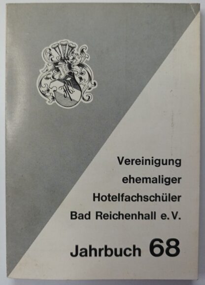 Vereinigung ehemaliger Hotelfachschüler Bad Reichenhall e. V. – Jahrbuch 68.