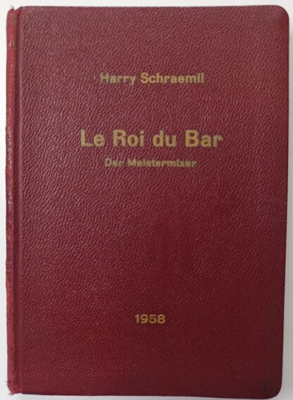 Le Roi du Bar – Der Meistermixer [dt./frz.].