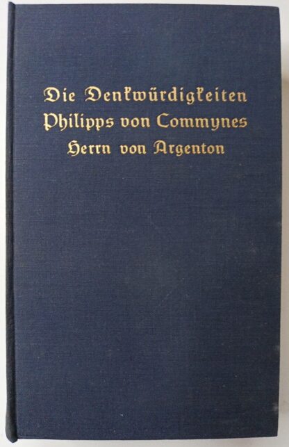 Die Denkwürdigkeiten Philipps von Commynes – Herrn von Argenton.