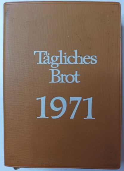 Tägliches Brot 1971 – Abreißkalender mit biblischen Betrachtungen für alle Tage des Jahres.