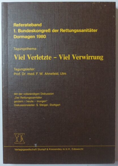 Viel Verletzte – Viel Verwirrung – Referateband 1. Bundeskongreß der Rettungssanitäter Dormagen 1980.