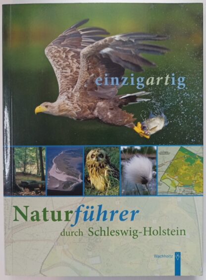 einzigartig – Naturführer durch Schleswig-Holstein.