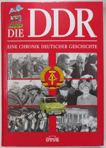 Die DDR – Eine Chronik deutscher Geschichte.