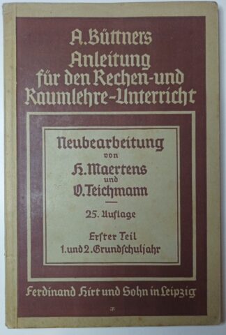 Anleitung für den Rechen- und Raumlehre-Unterricht – Erster Teil – 1. und 2. Grundschuljahr. 4