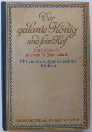 Der galante König und sein Hof  – Ein Sittenbild aus dem 18. Jahrhundert – Nach Aufzeichnungen von Zeitgenossen Augusts des Starken. 4