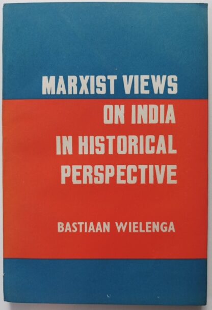 Marxist Views on India in historical Perspective [engl.].
