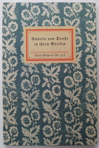 Annette von Droste in ihren Briefen [Insel-Bücherei Nr. 312].