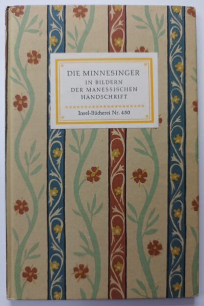 Die Minnesinger in Bildern der Manessischen Handschrift [Insel-Bücherei Nr. 450].