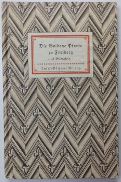 Die Goldene Pforte zu Freiburg – 48 Bildtafeln [Insel-Bücherei Nr. 179].