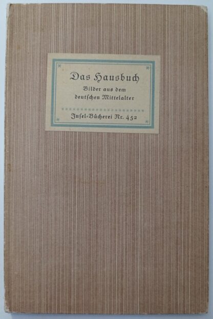 Das Hausbuch – Bilder aus dem Mittelalter von einem unbekannten Meister [Insel-Bücherei Nr. 452].