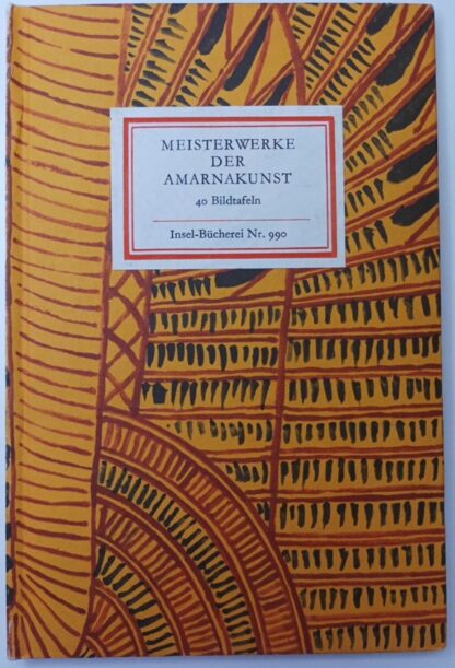 Meisterwerke der Amarnakunst [Insel-Bücherei Nr. 990].