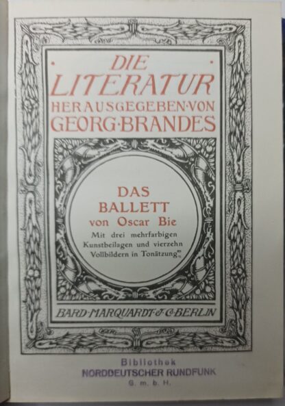 Das Ballett [Die Literatur – Sammlung illustrierter Einzeldarstellungen 15. Band]. 2