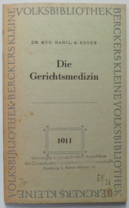 Die Gerichtsmedizin [Berckers kleine Volksbibliothek 1011].