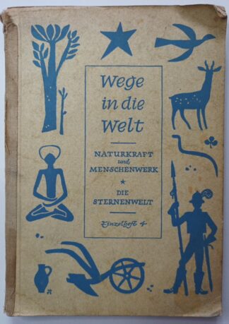 Wege in die Welt – Naturkraft und Menschenwerk – Die Sternenwelt – Einzelheft 4.