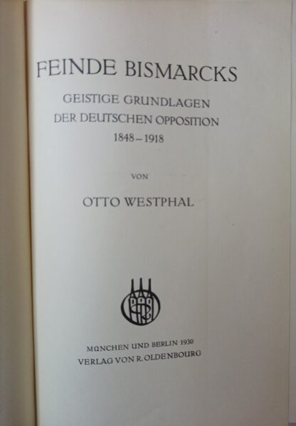 Feinde Bismarcks – Geistige Grundlagen der deutschen Opposition 1848-1918. 2