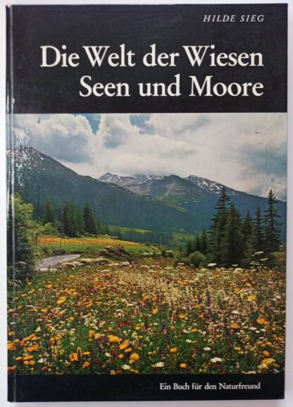 Die Welt der Wiesen, Seen und Moore.