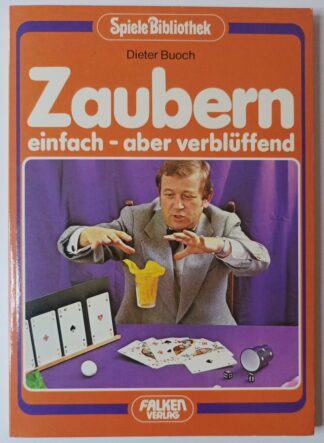 Zaubern – einfach – aber verblüffend.